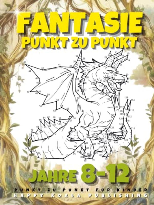 Fantasie Punkt zu Punkt Büch für Kinder ab 8-12 jahren: Gebundene Ausgabe für Jungen und Mädchen. Verbinde über 200 Punkte, um Kreaturen wie ... zu erschaffen. Großartig zum Ausmalen!
