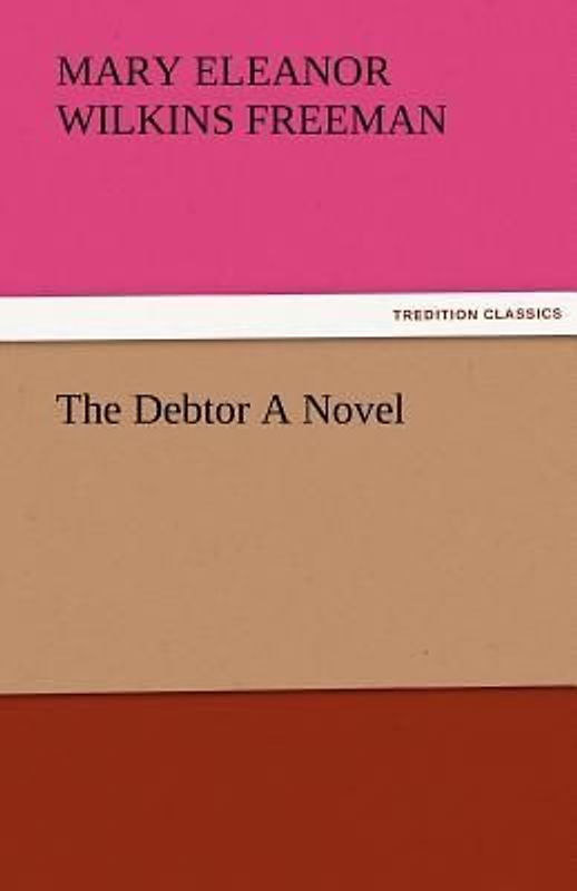 The Debtor A Novel