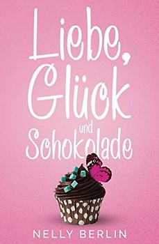 Liebe, Glück und Schokolade