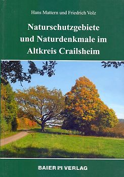 Naturschutzgebiete und Naturdenkmale im Altkreis Crailsheim - Hans Mattern & Friedrich Volz [Gebundene Ausgabe]