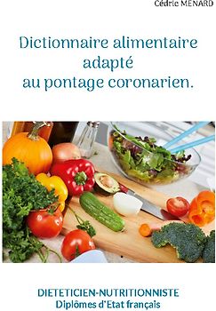Dictionnaire alimentaire adapté au pontage coronarien.