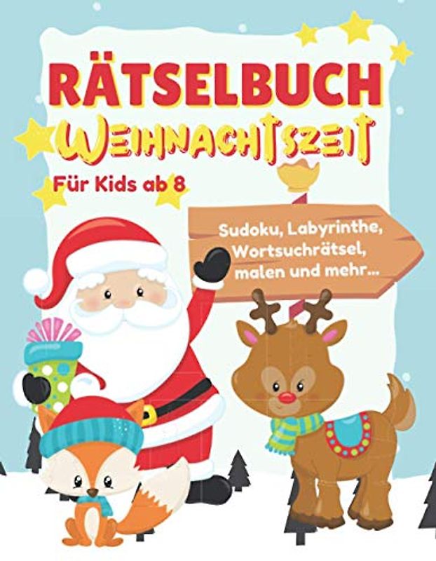 Rätselbuch Weihnachtszeit: Für Kinder | Sudoku, Seiten zum Ausmalen, Wortsuchen, Labyrinthe und mehr | Mehr als 70 Seiten weihnachtlicher Rätselspaß | ... | 8, 9, 10, 11, 12 Jahre | Mit Lösungen
