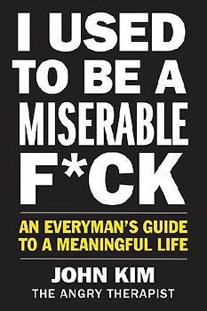 I Used to Be a Miserable F*ck