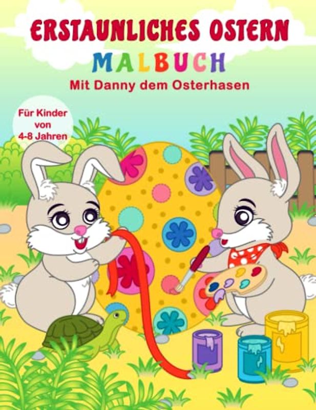 Erstaunliches Ostern Malbuch für Kinder ab 4: Mit 50 süßen Hasen-, Osterei- und Frühlingsmotiven. Ideal als Ostergeschenk für Mädchen und Jungen (Ostermalbuch, Band 1)