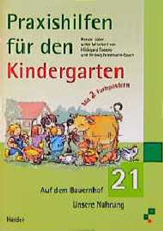 Praxishilfen für den Kindergarten. Stichwort "Planung" / Auf dem Bauernhof /Unsere Nahrung
