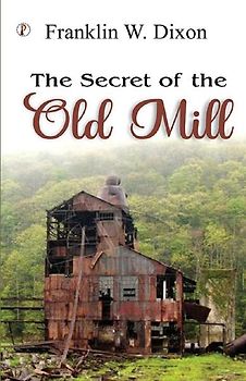 THE SECRET OF THE OLD MILL
