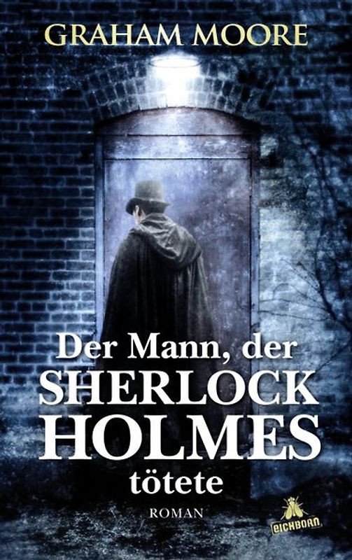 Der Mann, der Sherlock Holmes tötete