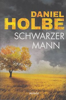 Schwarzer Mann - Daniel Holbe [Taschenbuch, Weltbild]