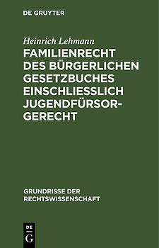 Familienrecht des Bürgerlichen Gesetzbuches einschließlich Jugendfürsorgerecht