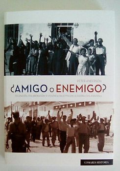 ¿Amigo o enemigo? : ocupación, colaboración y violencia selectiva en la Guerra Civil española