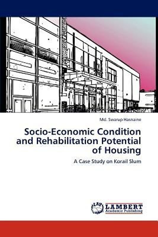 Socio-Economic Condition and Rehabilitation Potential of Housing