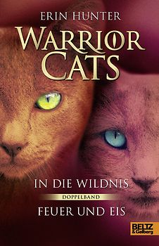 Warrior Cats - In die Wildnis - Feuer und Eis