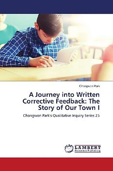 A Journey into Written Corrective Feedback: The Story of Our Town I