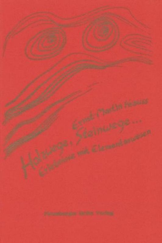 Holzwege, Steinwege...