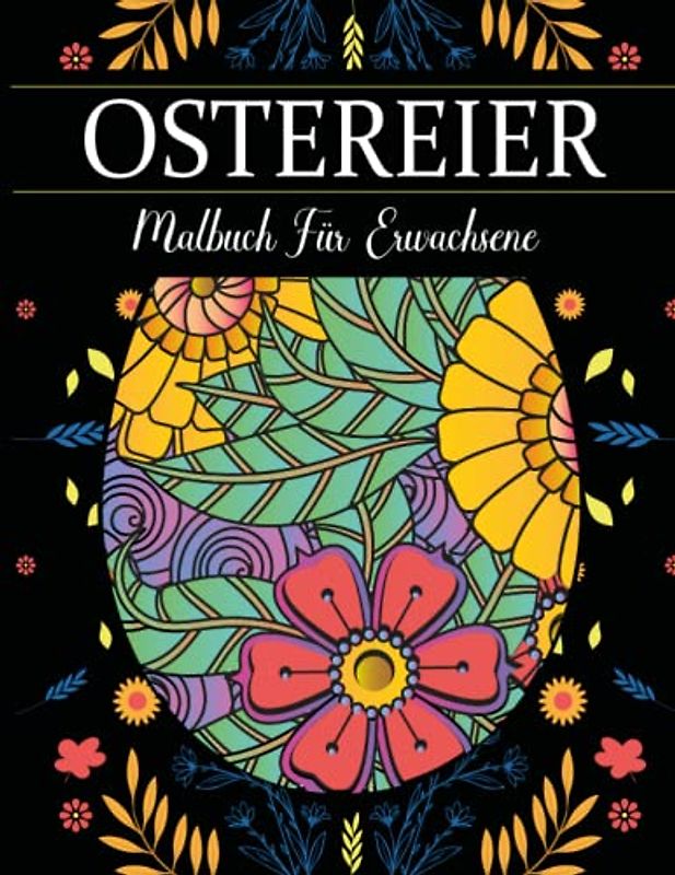 Ostereier Malbuch für Erwachsene: Malvorlagen Osterei Mandala zum Entspannen und Stress abbauen für Erwachsene und Jugendliche , 8,5 x 11 Zoll .