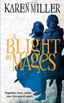 A Blight of Mages - Karen Miller