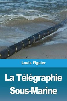 La Télégraphie Sous-Marine