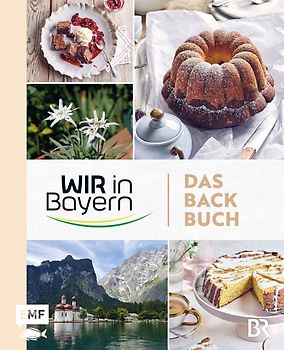 Wir in Bayern – Das Backbuch