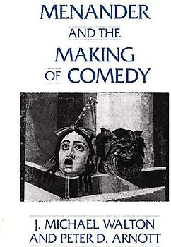 Menander and the Making of Comedy