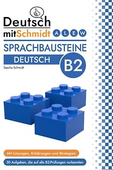 Sprachbausteine Deutsch B2: Teil 1 & 2 (Deutsch mit Schmidt)