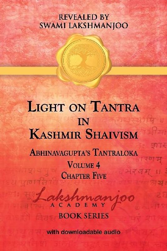 Light on Tantra in Kashmir Shaivism - Volume 4 - Chapter Five