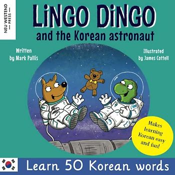 Lingo Dingo and the Korean Astronaut: Korean for kids: Laugh and learn 50 korean words (bilingual English Korean kids books for children to learn Korean) (Learn Korean for kids)