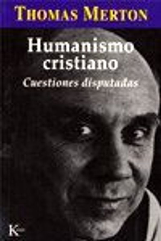 Humanismo cristiano : cuestiones disputadas