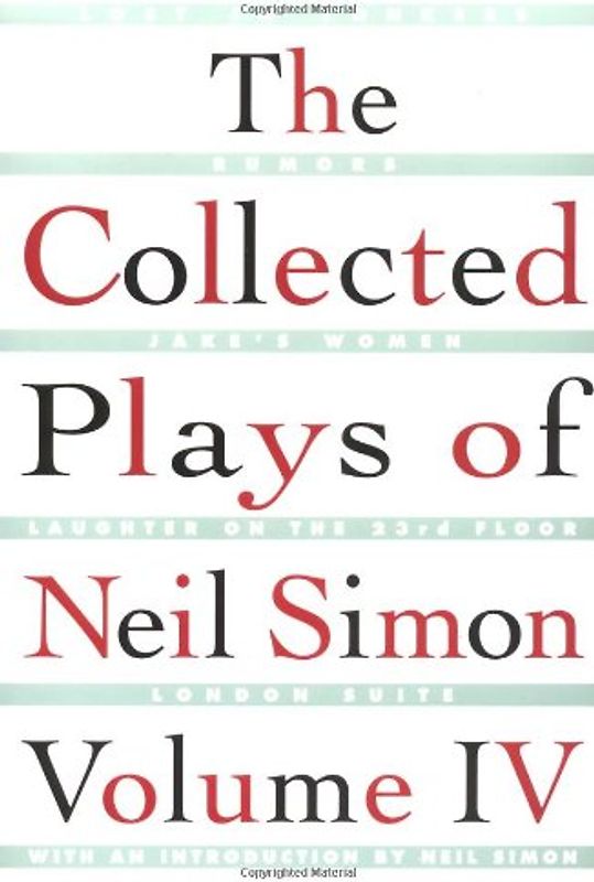 The Collected Plays of Neil Simon Vol IV: 4 - Neil Simon