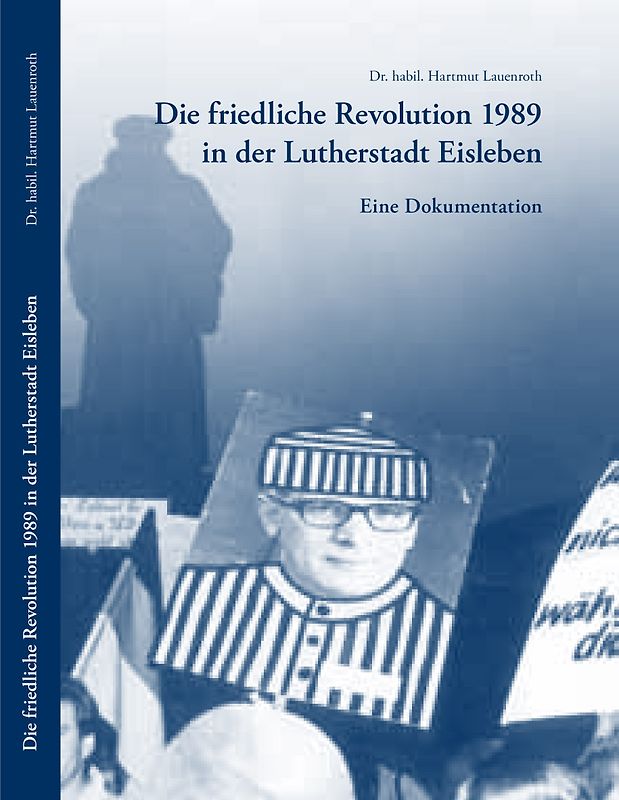 Die friedliche Revolution 1989 in der Lutherstadt Eisleben