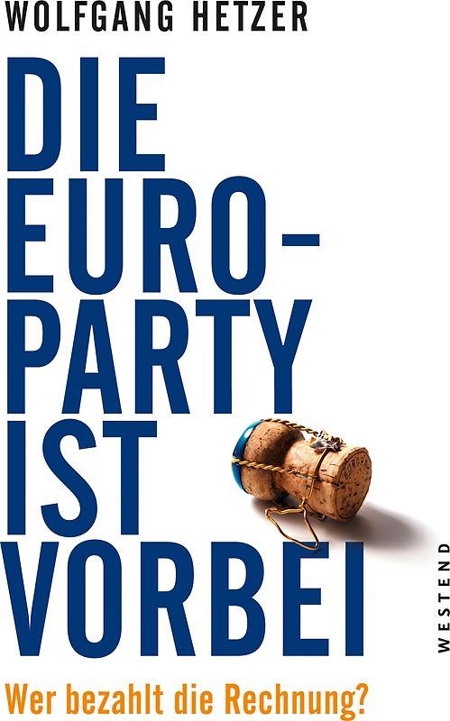 Die Euro-Party ist vorbei.. Wer bezahlt die Rechnung?