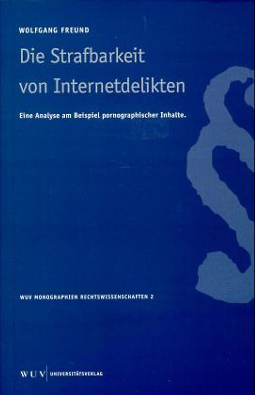 Die Strafbarkeit von Internetdelikten