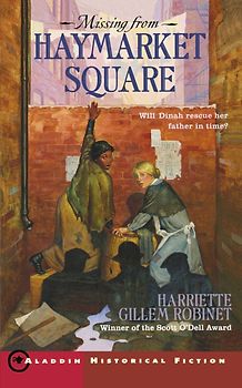 Missing from Haymarket Square - Harriette Gillem Robinet [Paperback]