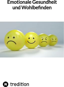 Emotionale Gesundheit und Wohlbefinden