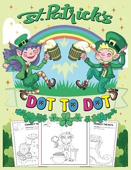 st patricks day dot to dot: St. Patrick's Day Activity Book for Toddlers, Kindergarteners and Children - Super Cute, Fun Connect the Dots saint patrick workBook