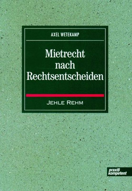 Mietrecht nach Rechtsentscheiden