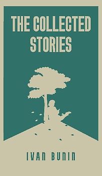 The Collected Stories of Ivan Bunin