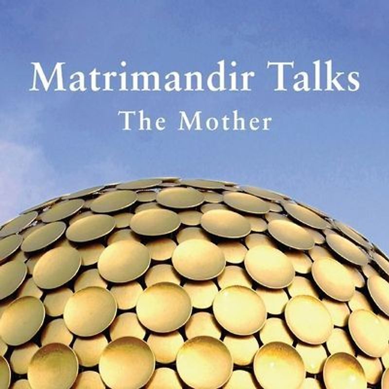 Matrimandir Talks