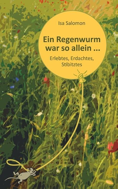 Ein Regenwurm war so allein ...