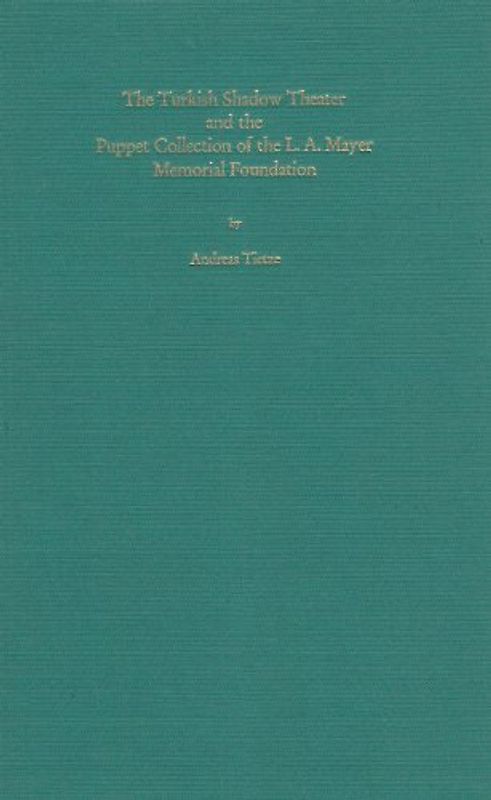 The Turkish Shadow Theatre and the Puppet Collection of the L. A.