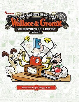 Wallace & Gromit: The Complete Newspaper Comic Strip Collection Volume 3: 2012 - 2013: The Complete Newspaper Comic Strip Collection Vol. 3