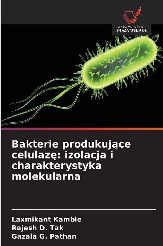 Bakterie produkuj¿ce celulaz¿: izolacja i charakterystyka molekularna
