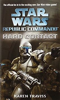 Star Wars: Republic Commando: Hard Contact - Karen Traviss