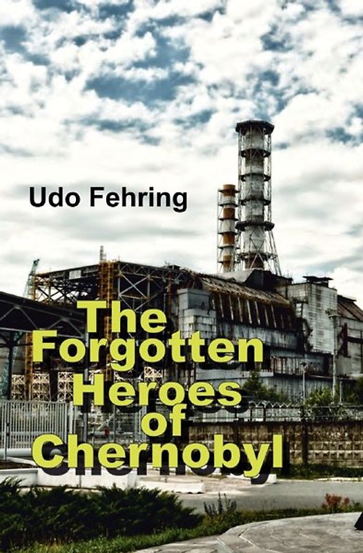 The Forgotten Heroes of Chernobyl