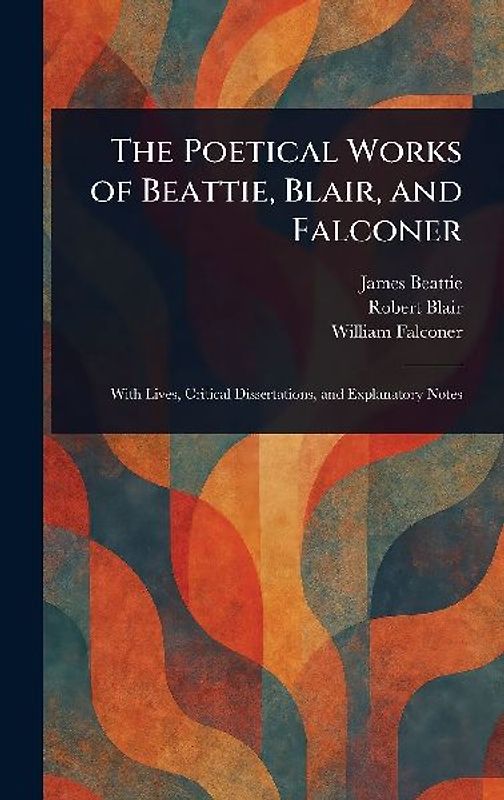 The Poetical Works of Beattie, Blair, and Falconer