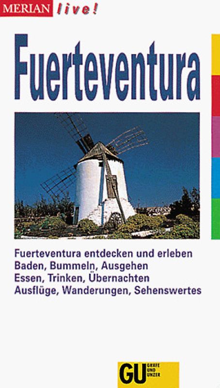 Fuerteventura. Fuerteventura entdecken und erleben. Baden, Bummeln, Ausgehen. Essen, Trinken, Übernachten. Ausflüge, Wanderungen, Sehenswertes