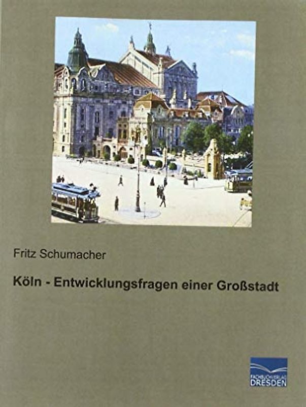 Köln - Entwicklungsfragen einer Großstadt