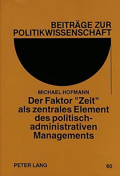 Der Faktor «Zeit» als zentrales Element des politisch-administrativen Managements