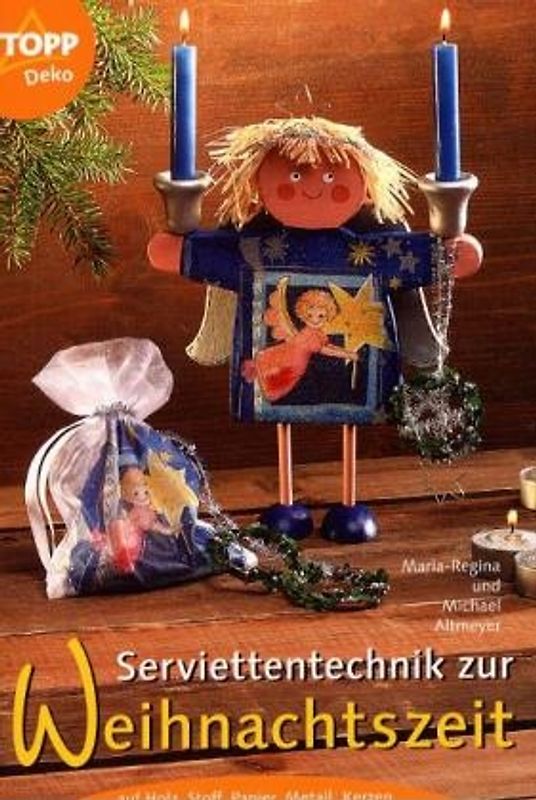 Serviettentechnik zur Weihnachtszeit. Auf Holz, Stoff, Papier, Styropor, Metall, Kerzen
