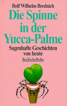 Die Spinne in der Yucca-Palme. Sagenhafte Geschichten von heute