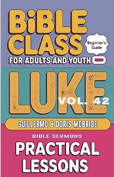 Bible Class for Adults and Youth - Beginner's Guide - Luke